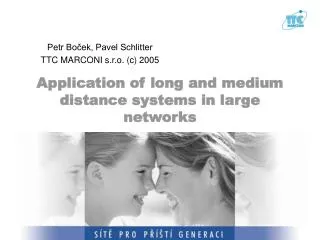 Application of long and medium distance systems in large networks