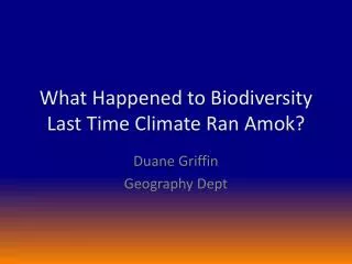 What Happened to Biodiversity Last Time Climate Ran Amok?