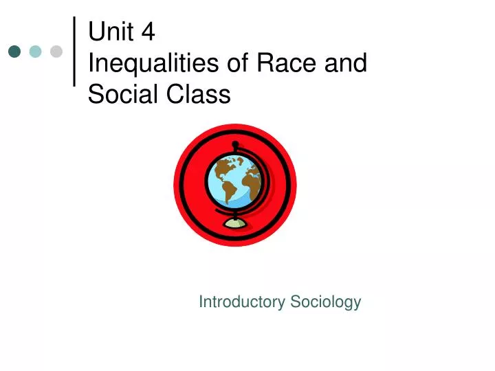 unit 4 inequalities of race and social class