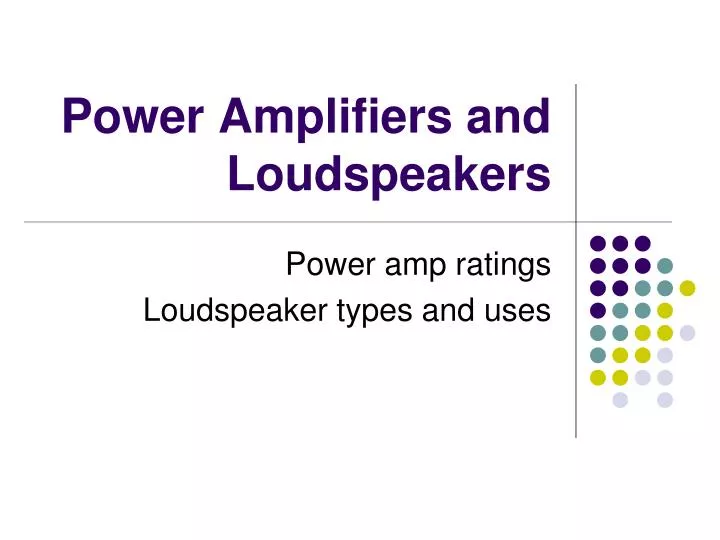 power amplifiers and loudspeakers