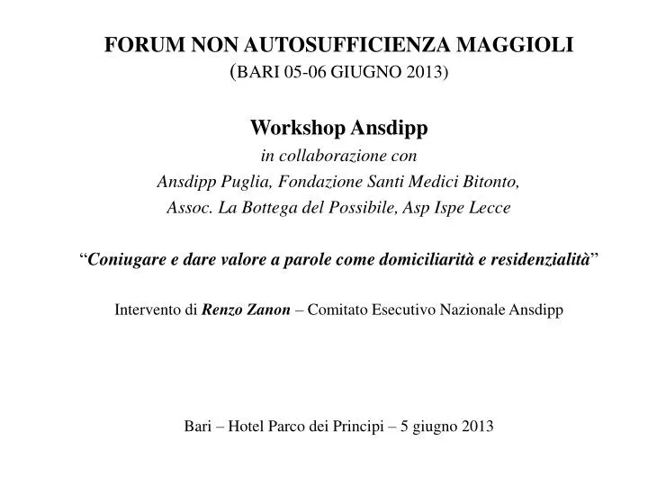 forum non autosufficienza maggioli bari 05 06 giugno 2013