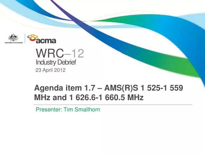 agenda item 1 7 ams r s 1 525 1 559 mhz and 1 626 6 1 660 5 mhz