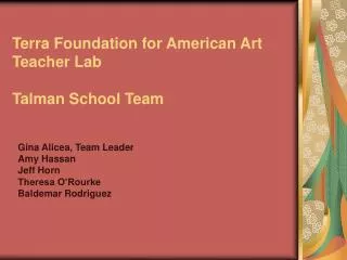 Terra Foundation for American Art Teacher Lab Talman School Team