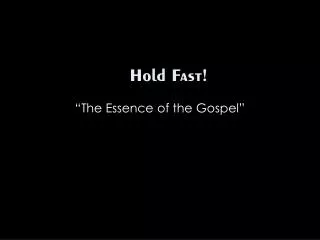 Hold Fast!
