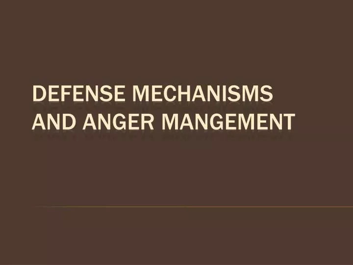 defense mechanisms and anger mangement