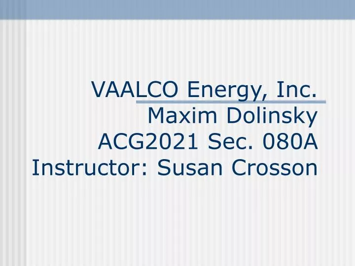 vaalco energy inc maxim dolinsky acg2021 sec 080a instructor susan crosson