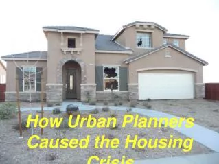 How Urban Planners Caused the Housing Crisis