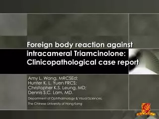 Foreign body reaction against intracameral Triamcinolone: Clinicopathological case report