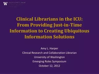 Amy L. Harper Clinical Research and Collaboration Librarian University of Washington