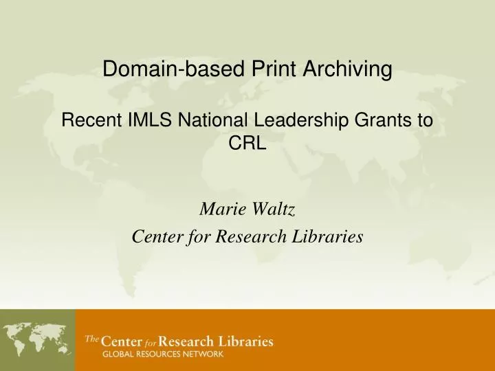 domain based print archiving recent imls national leadership grants to crl