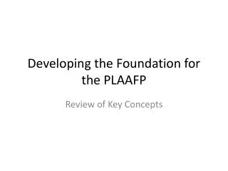 Developing the Foundation for the PLAAFP