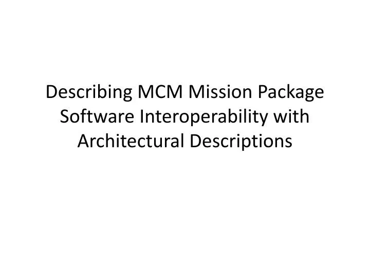 describing mcm mission package software interoperability with architectural descriptions