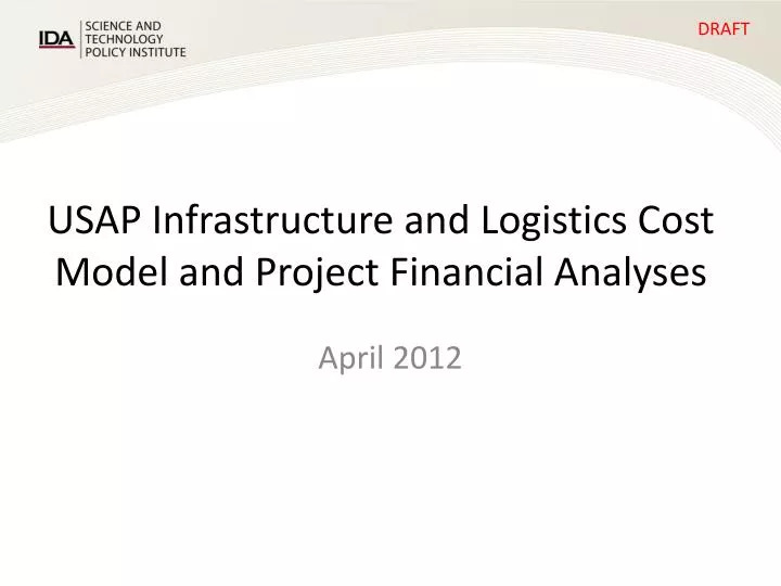 usap infrastructure and logistics cost model and project financial analyses