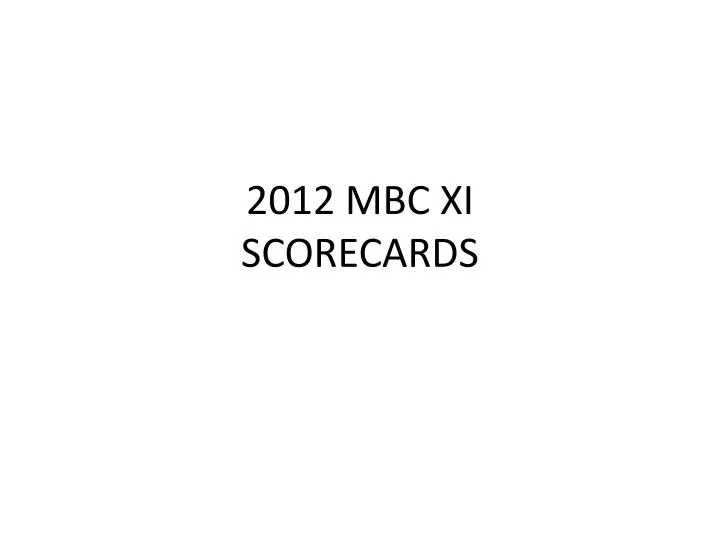 2012 mbc xi scorecards