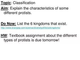 Topic : Classification Aim : Explain the characteristics of some different protists.