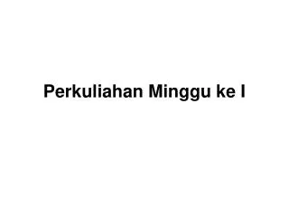 perkuliahan minggu ke i