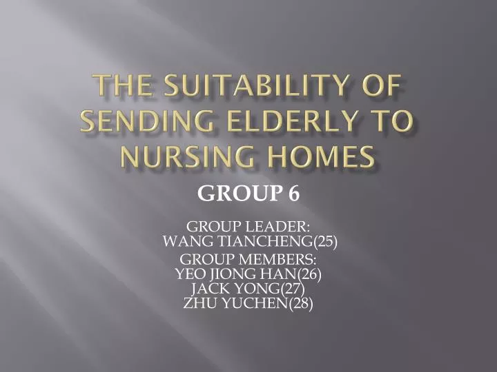 the suitability of sending elderly to nursing homes