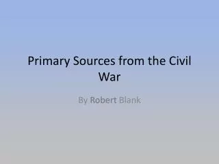 Primary Sources from the Civil War