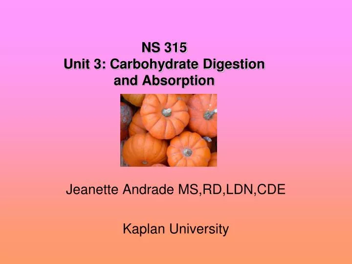 ns 315 unit 3 carbohydrate digestion and absorption