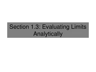 Section 1.3: Evaluating Limits Analytically