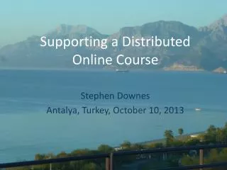 Supporting a Distributed Online Course