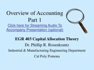 Overview of Accounting Part 1 Click here for Streaming Audio To Accompany Presentation (optional)