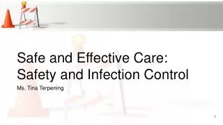 Safe and Effective Care: Safety and Infection Control