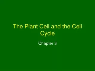 The Plant Cell and the Cell Cycle