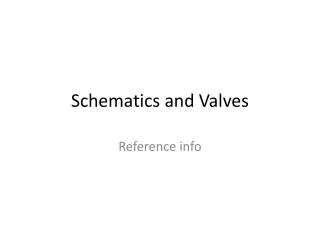Schematics and Valves