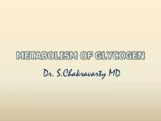 METABOLISM OF GLYCOGEN