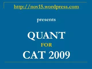 nov15.wordpress presents QUANT FOR CAT 2009