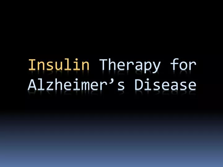 insulin therapy for alzheimer s disease