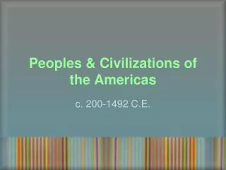 Peoples &amp; Civilizations of the Americas