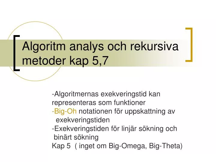 algoritm analys och rekursiva metoder kap 5 7