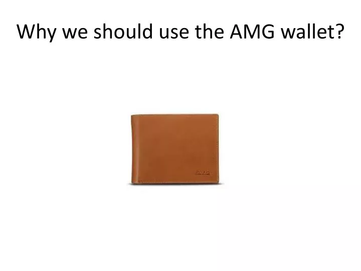 why we should use the amg wallet