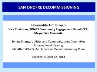 Honorable Tim Brown Vice Chairman, SONGS Community Engagement Panel (CEP) Mayor, San Clemente