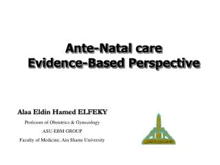 Ante-Natal care Evidence-Based Perspective
