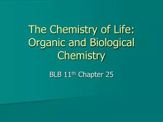 The Chemistry of Life: Organic and Biological Chemistry