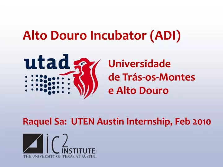 alto douro incubator adi raquel sa uten austin internship feb 2010