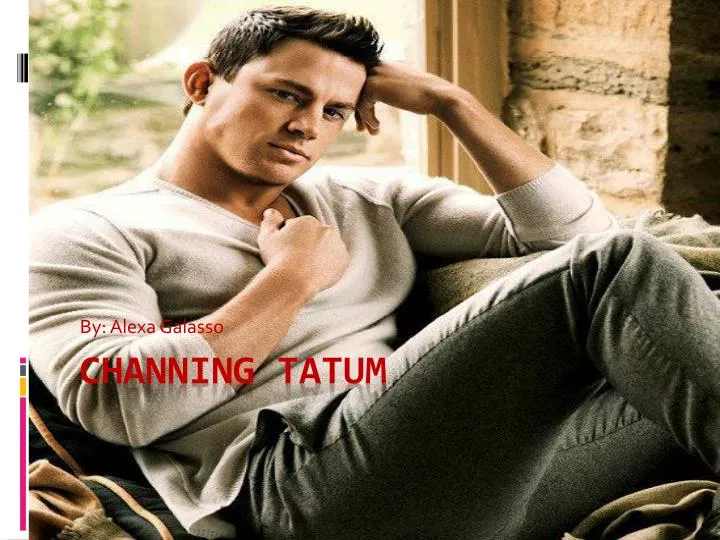 PPT - Channing Tatum PowerPoint Presentation, free download - ID:5488773