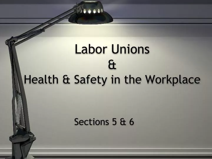 labor unions health safety in the workplace