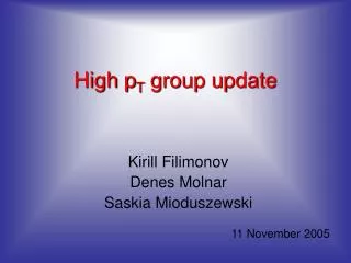 High p T group update