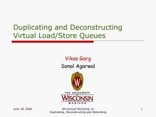 Duplicating and Deconstructing Virtual Load/Store Queues