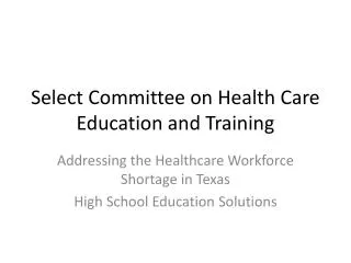 Select Committee on Health Care Education and Training