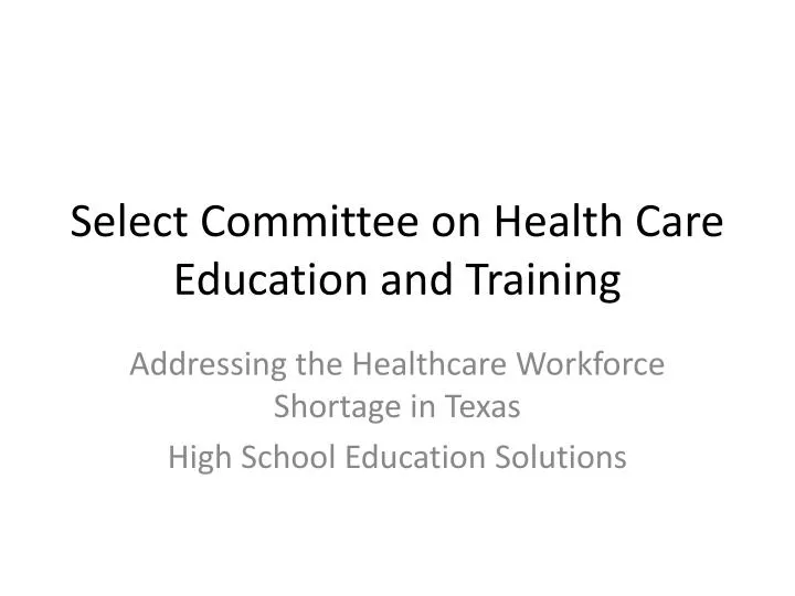 select committee on health care education and training