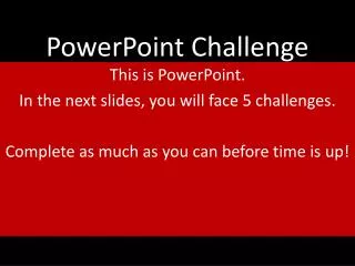 PowerPoint Challenge