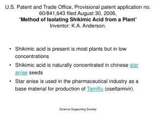 Shikimic acid is present is most plants but in low concentrations