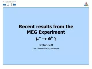 Recent results from the MEG Experiment m + ? e + g