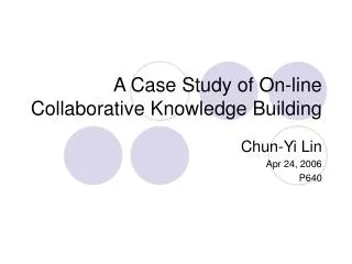 A Case Study of On-line Collaborative Knowledge Building