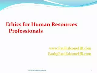 Ethics for Human Resources Professionals PaulFalconeHR Paul@PaulFalconeHR